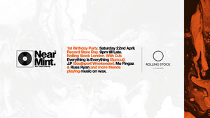 Near Mint 1st Birthday Party @ Rolling Stock, 48 Kingsland Rd. Shoreditch, E2